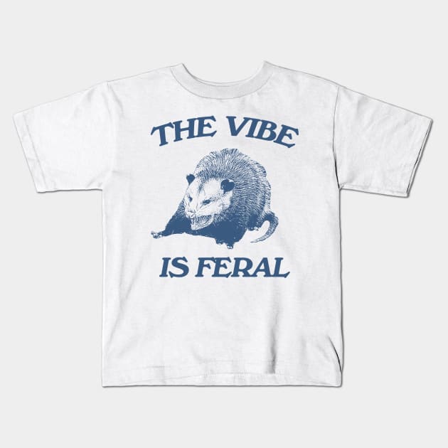 Possum The Vibe is Feral shirt, Funny Possum Meme Kids T-Shirt by Hamza Froug